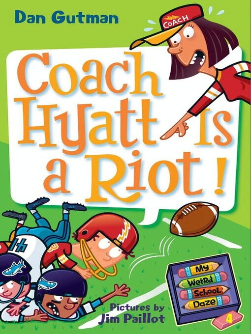 Dan Gutman创作的Coach Hyatt Is a Riot!作品的详细信息 - 可供借阅